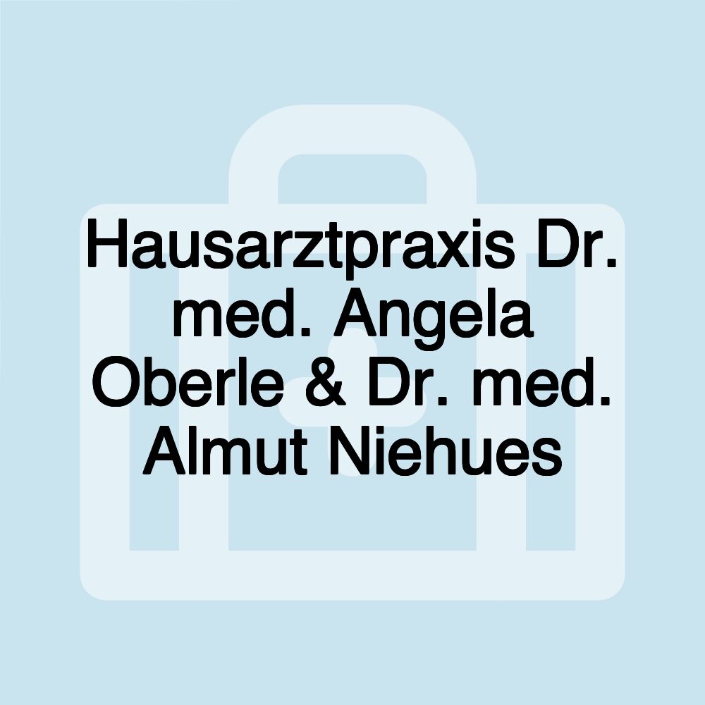 Hausarztpraxis Dr. med. Angela Oberle & Dr. med. Almut Niehues