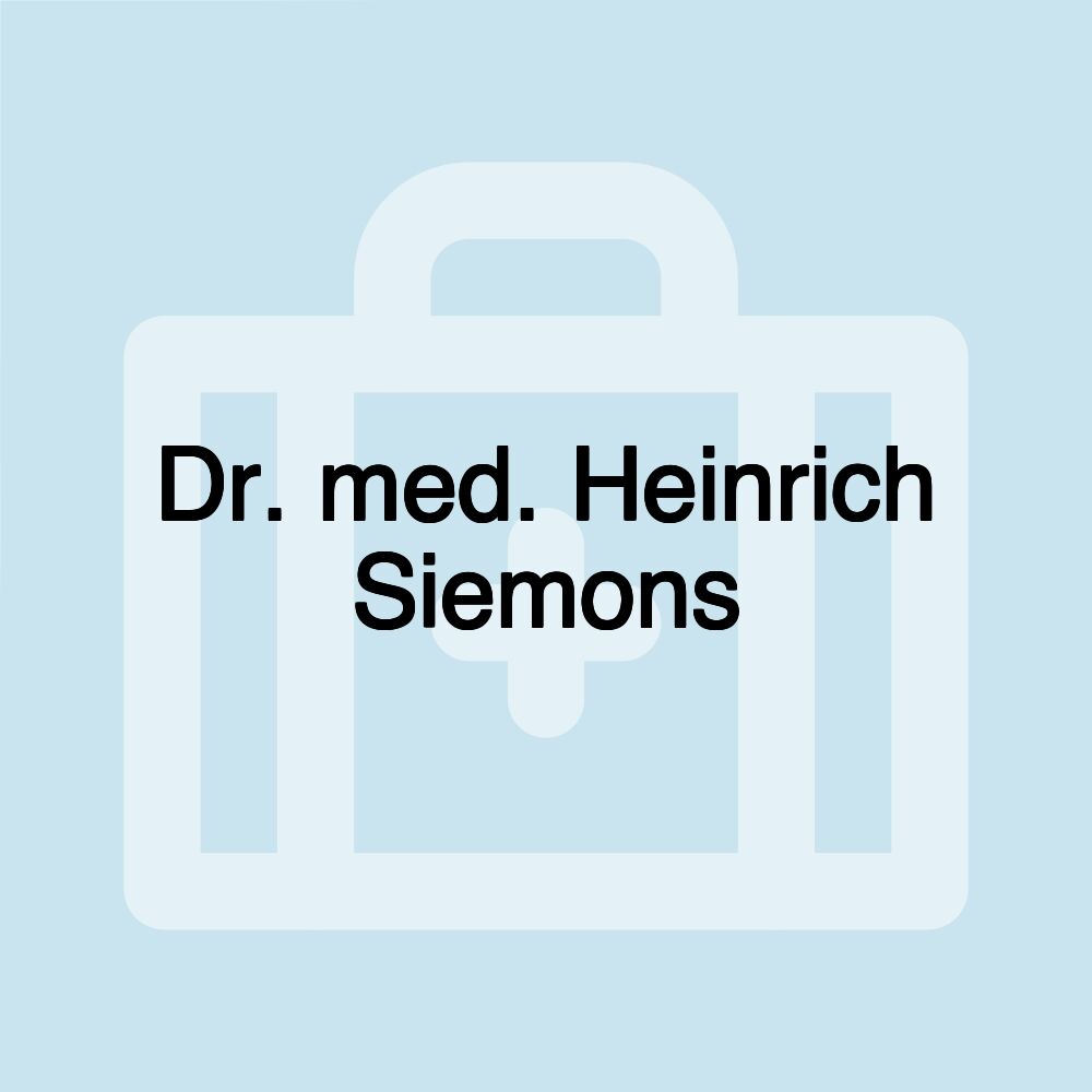 Dr. med. Heinrich Siemons