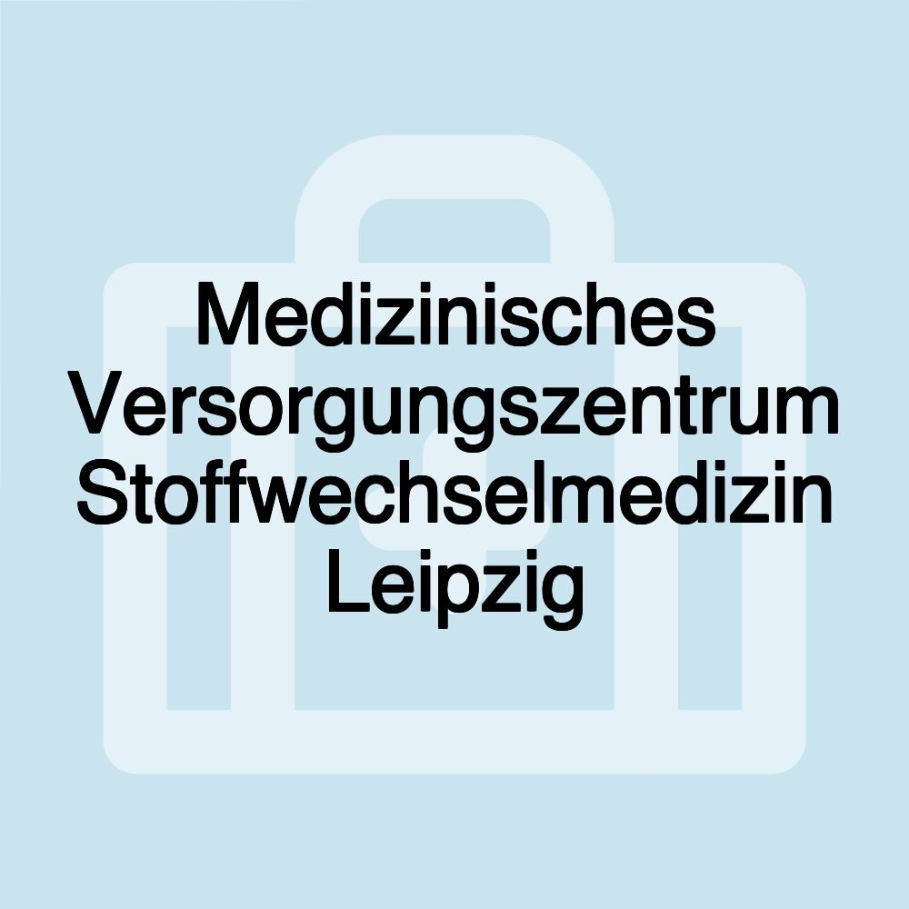 Medizinisches Versorgungszentrum Stoffwechselmedizin Leipzig