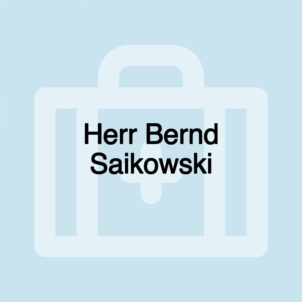 Herr Bernd Saikowski