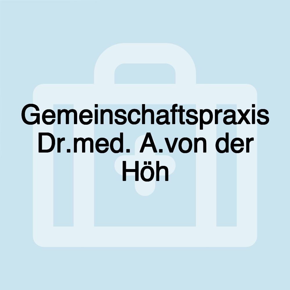 Gemeinschaftspraxis Dr.med. A.von der Höh