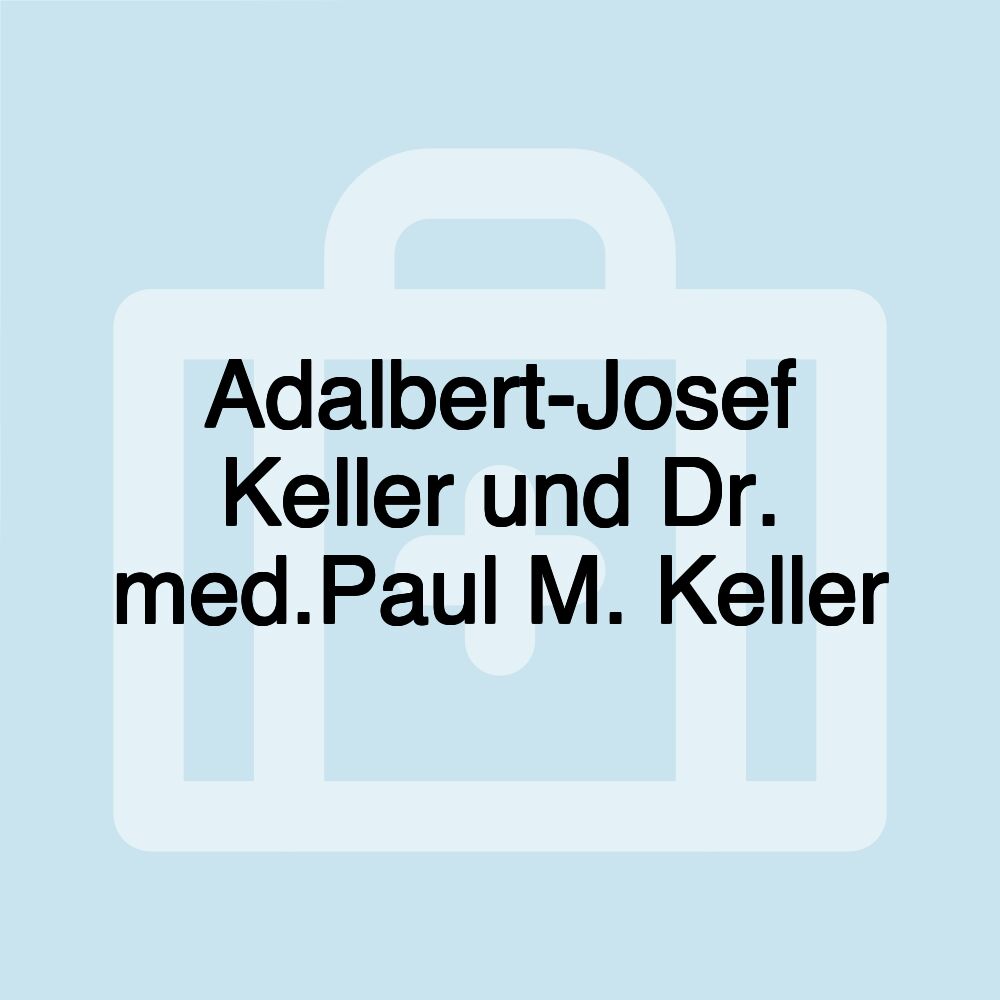 Adalbert-Josef Keller und Dr. med.Paul M. Keller
