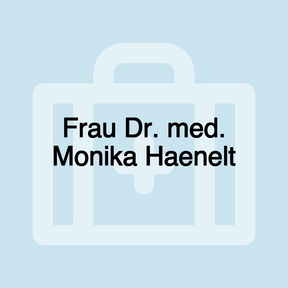 Frau Dr. med. Monika Haenelt