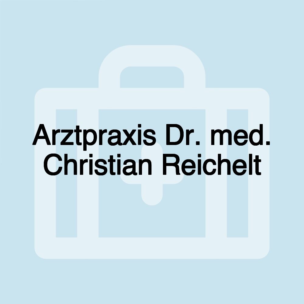 Arztpraxis Dr. med. Christian Reichelt