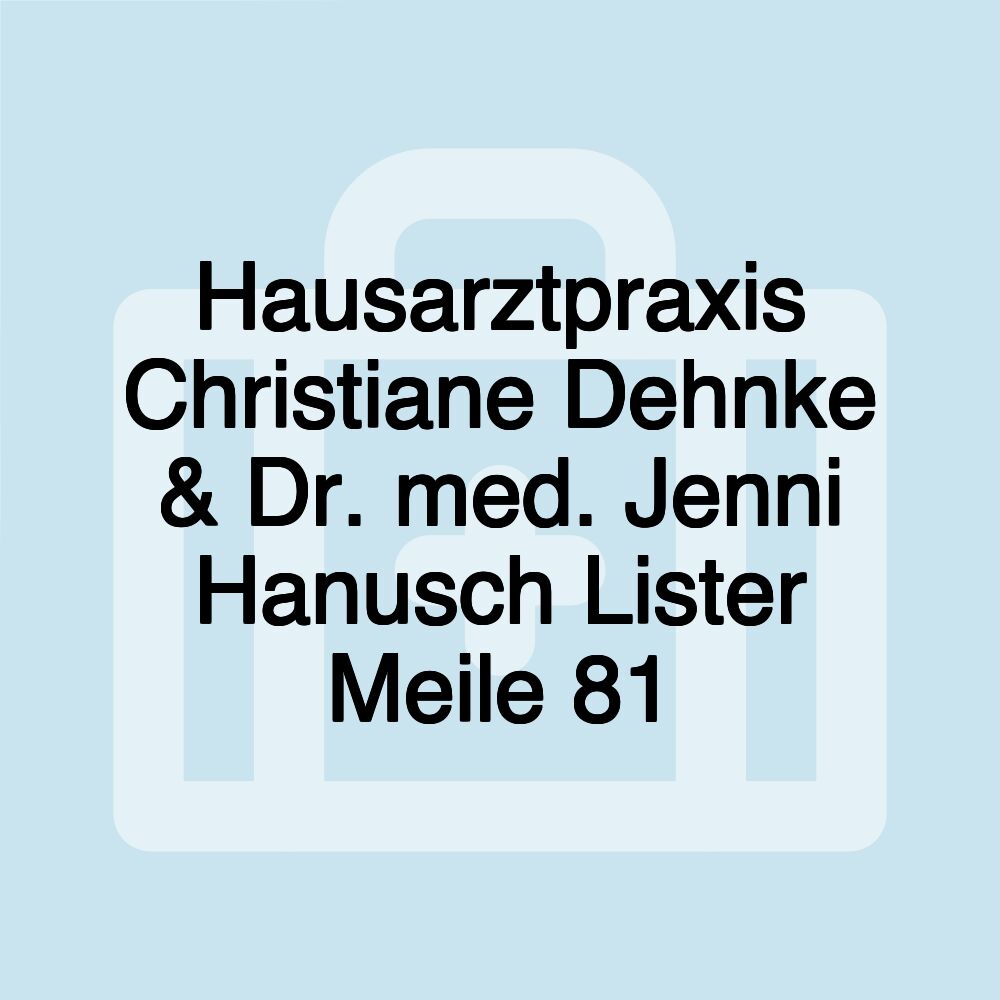 Hausarztpraxis Christiane Dehnke & Dr. med. Jenni Hanusch Lister Meile 81