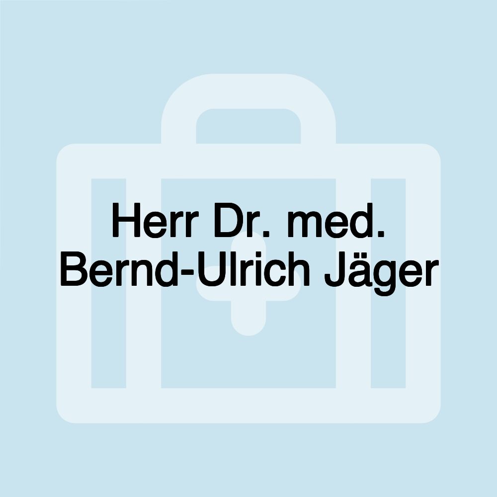 Herr Dr. med. Bernd-Ulrich Jäger
