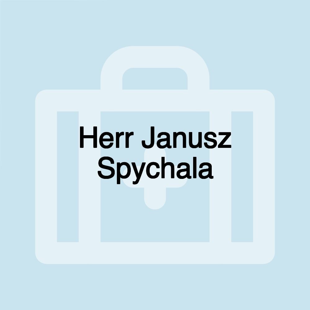 Herr Janusz Spychala