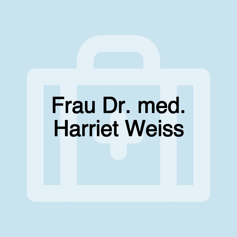 Frau Dr. med. Harriet Weiss