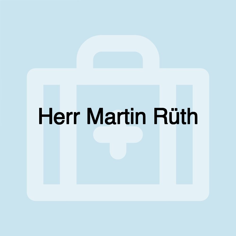 Herr Martin Rüth