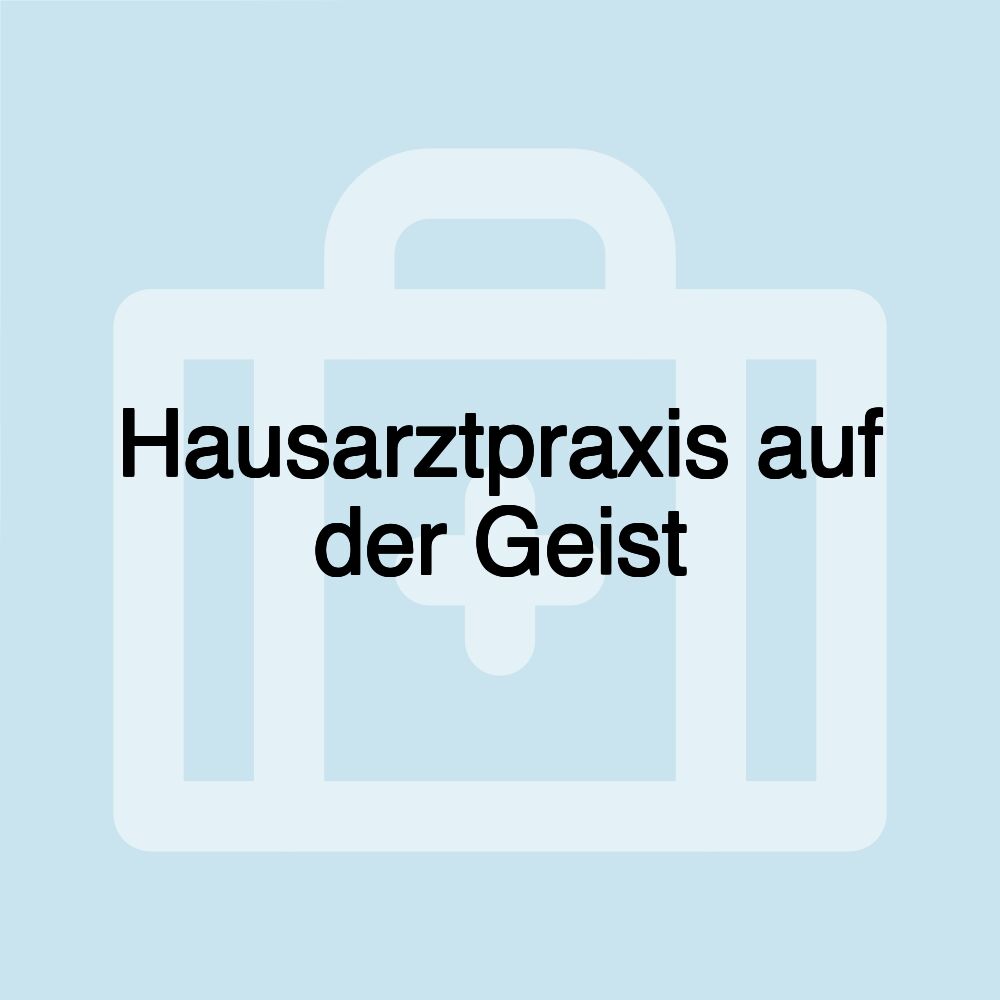 Hausarztpraxis auf der Geist