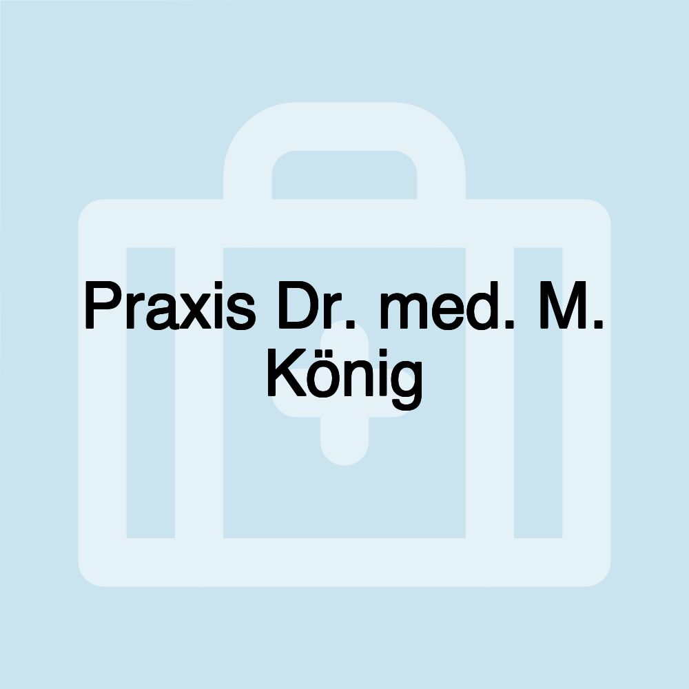 Praxis Dr. med. M. König