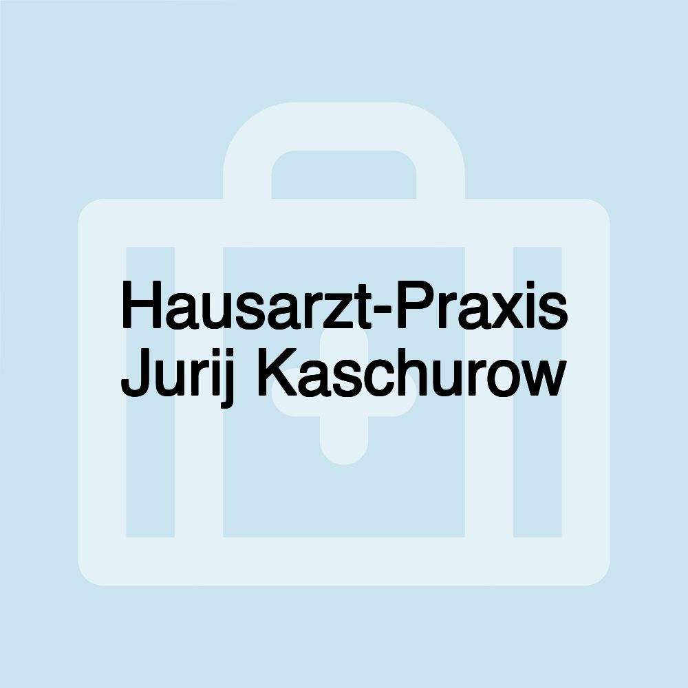 Hausarzt-Praxis Jurij Kaschurow