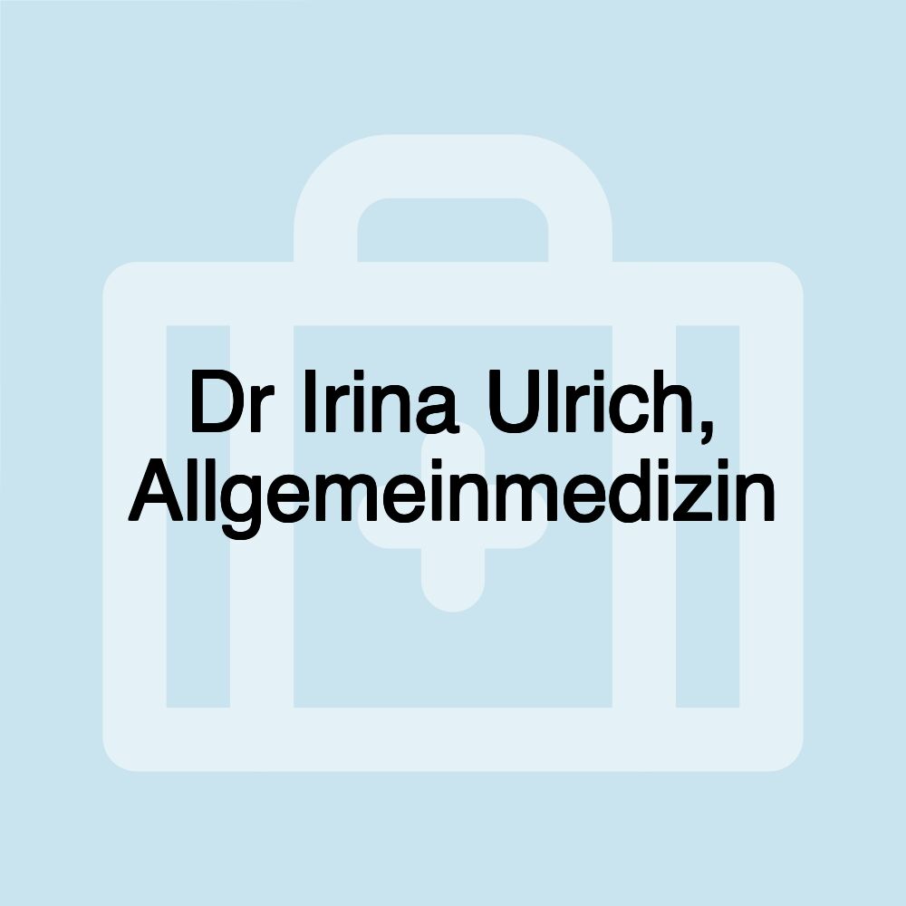 Dr Irina Ulrich, Allgemeinmedizin