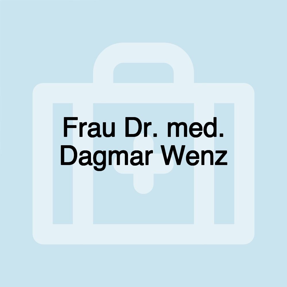 Frau Dr. med. Dagmar Wenz