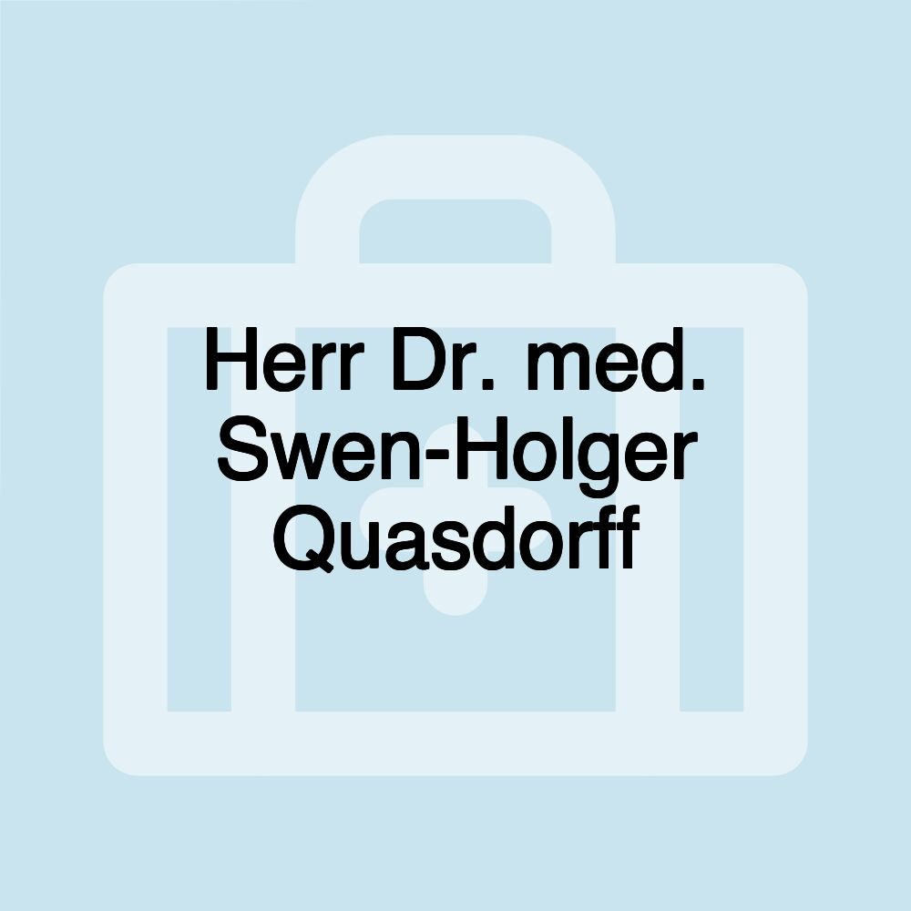 Herr Dr. med. Swen-Holger Quasdorff