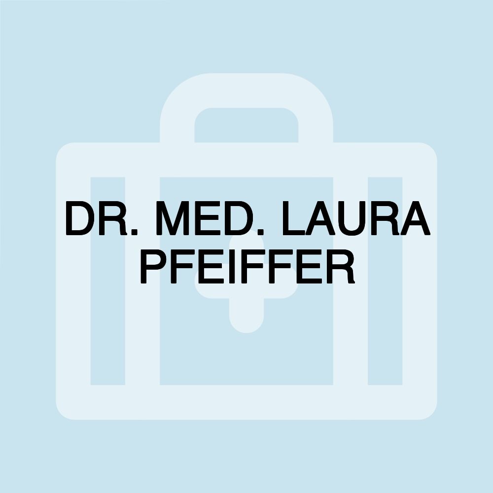 DR. MED. LAURA PFEIFFER