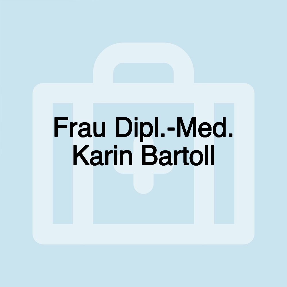 Frau Dipl.-Med. Karin Bartoll