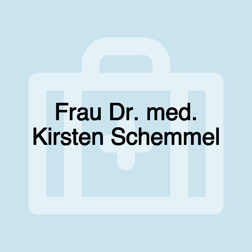 Frau Dr. med. Kirsten Schemmel
