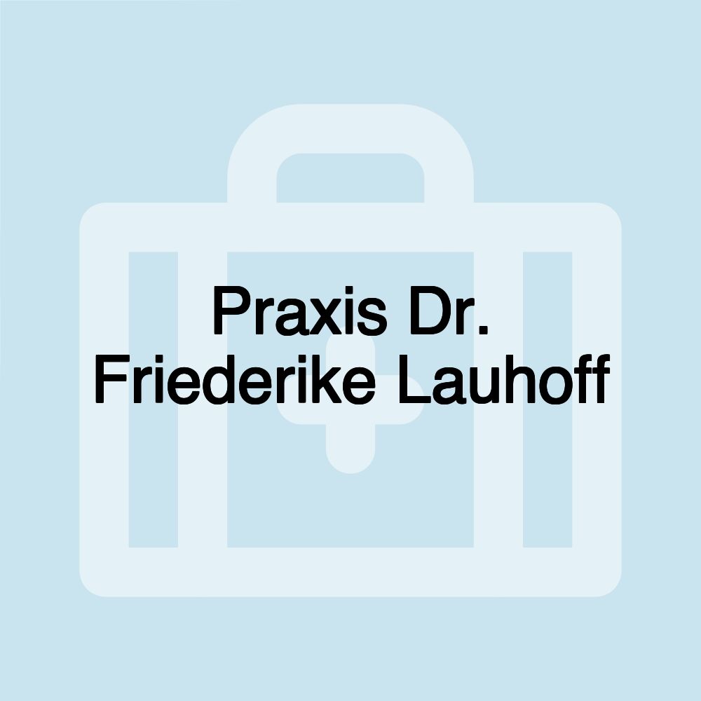 Praxis Dr. Friederike Lauhoff