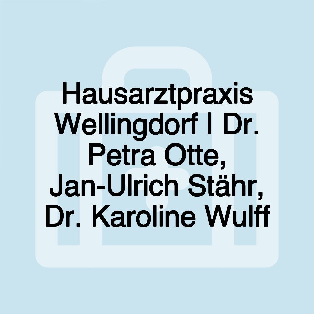Hausarztpraxis Wellingdorf | Dr. Petra Otte, Jan-Ulrich Stähr, Dr. Karoline Wulff