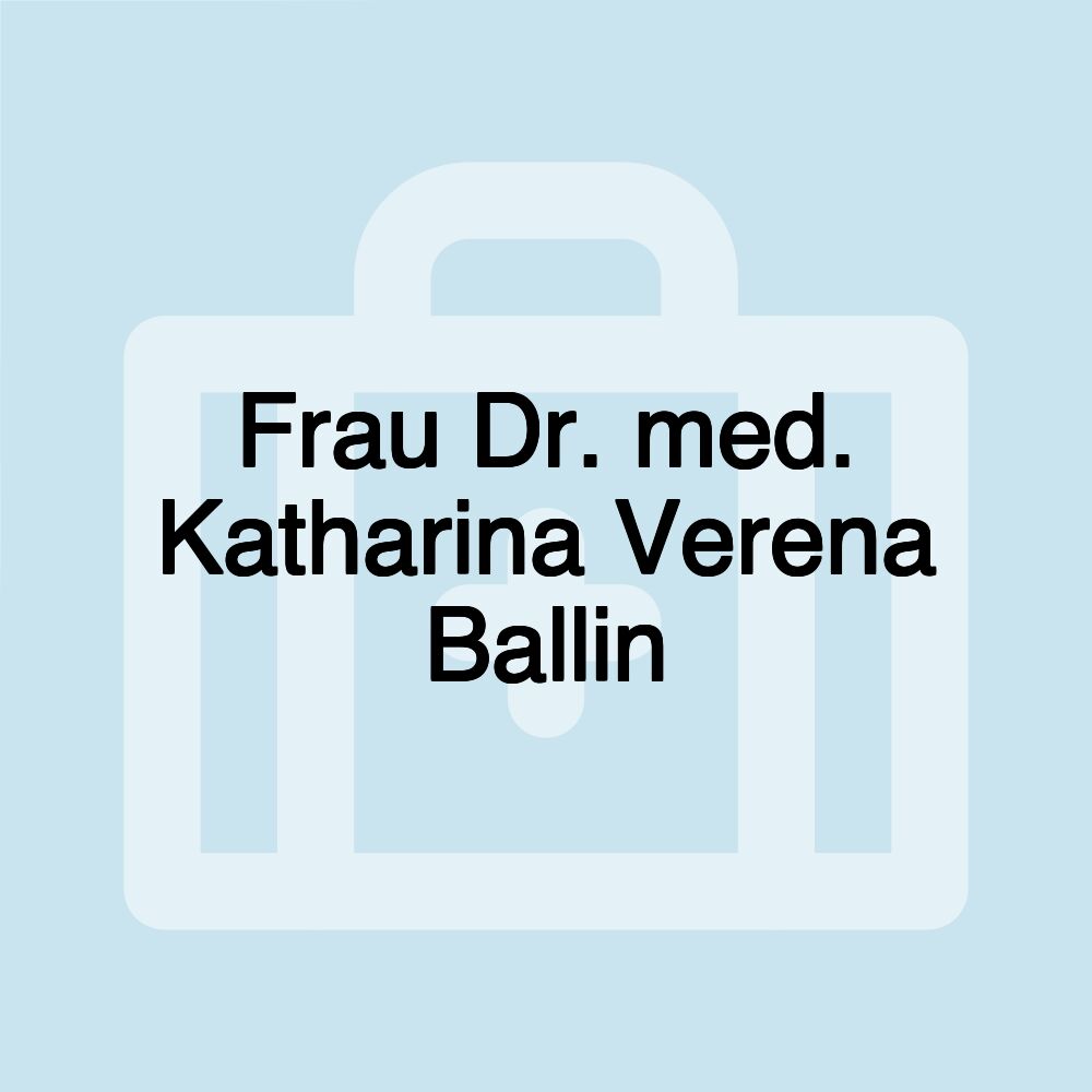 Frau Dr. med. Katharina Verena Ballin