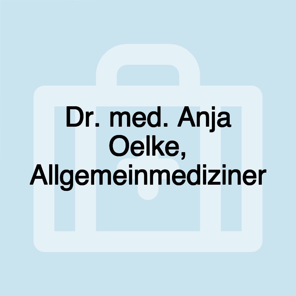 Dr. med. Anja Oelke, Allgemeinmediziner