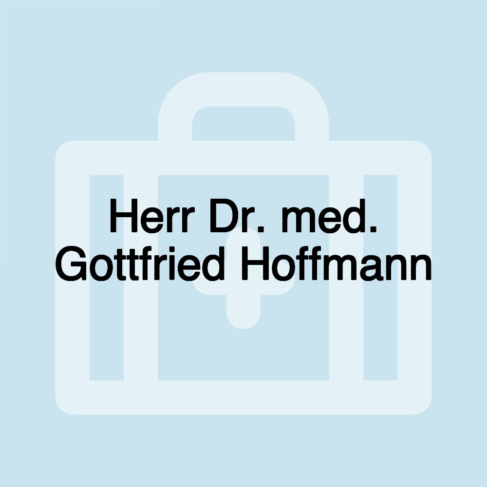 Herr Dr. med. Gottfried Hoffmann