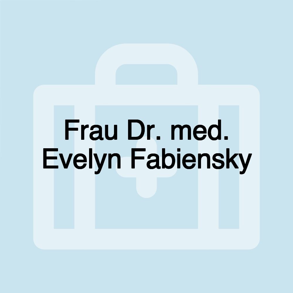 Frau Dr. med. Evelyn Fabiensky