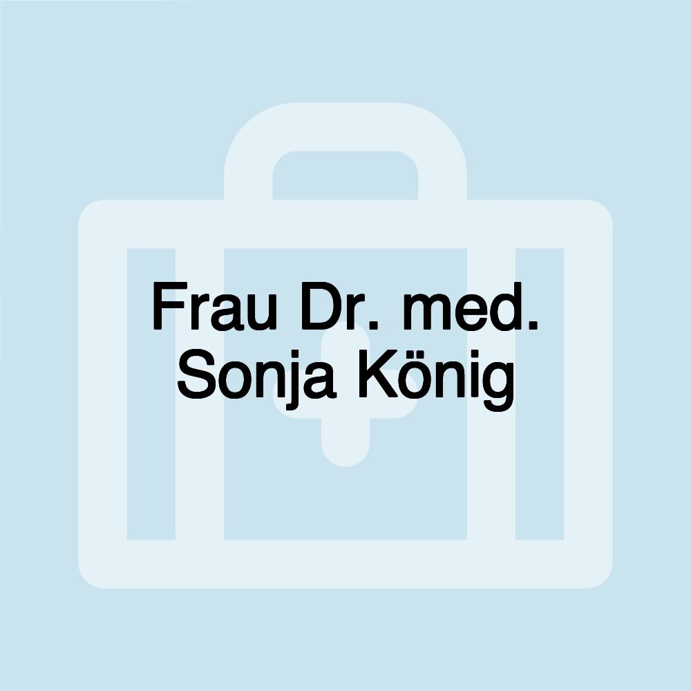 Frau Dr. med. Sonja König