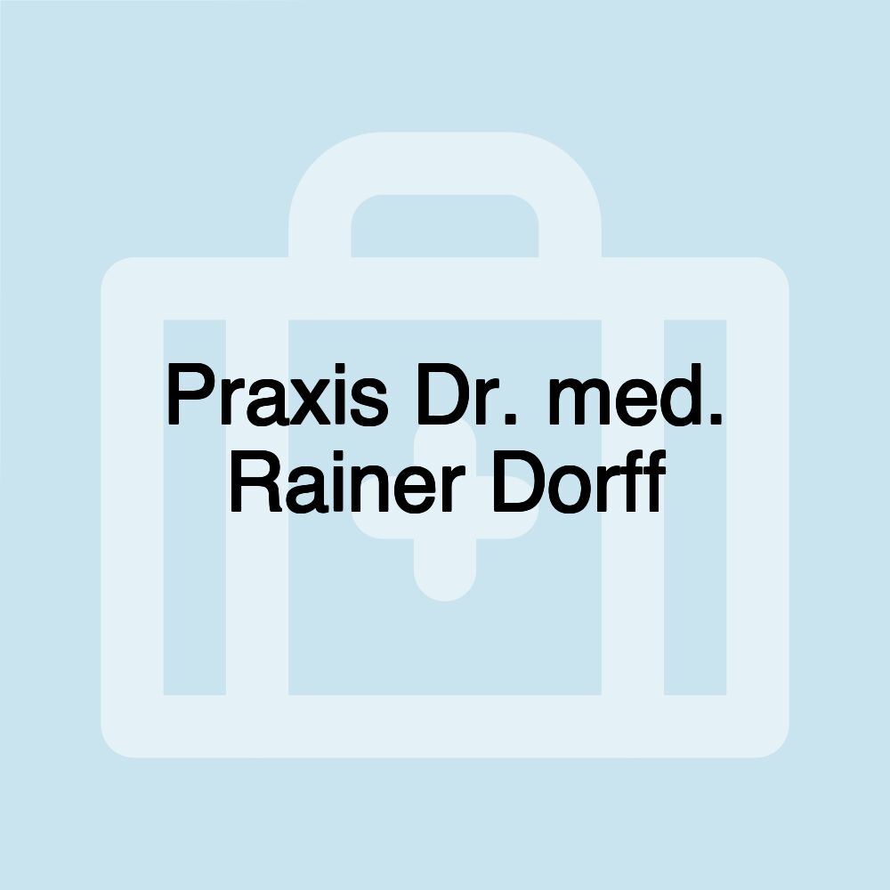 Praxis Dr. med. Rainer Dorff