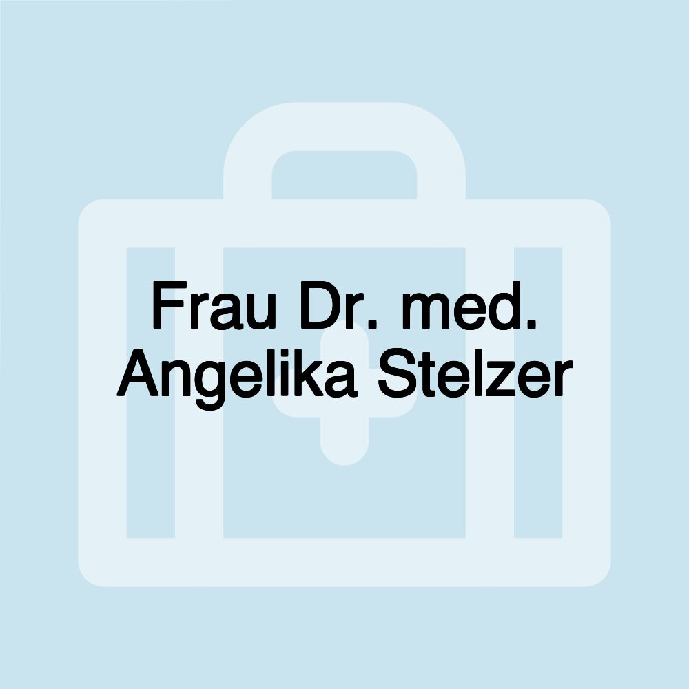 Frau Dr. med. Angelika Stelzer