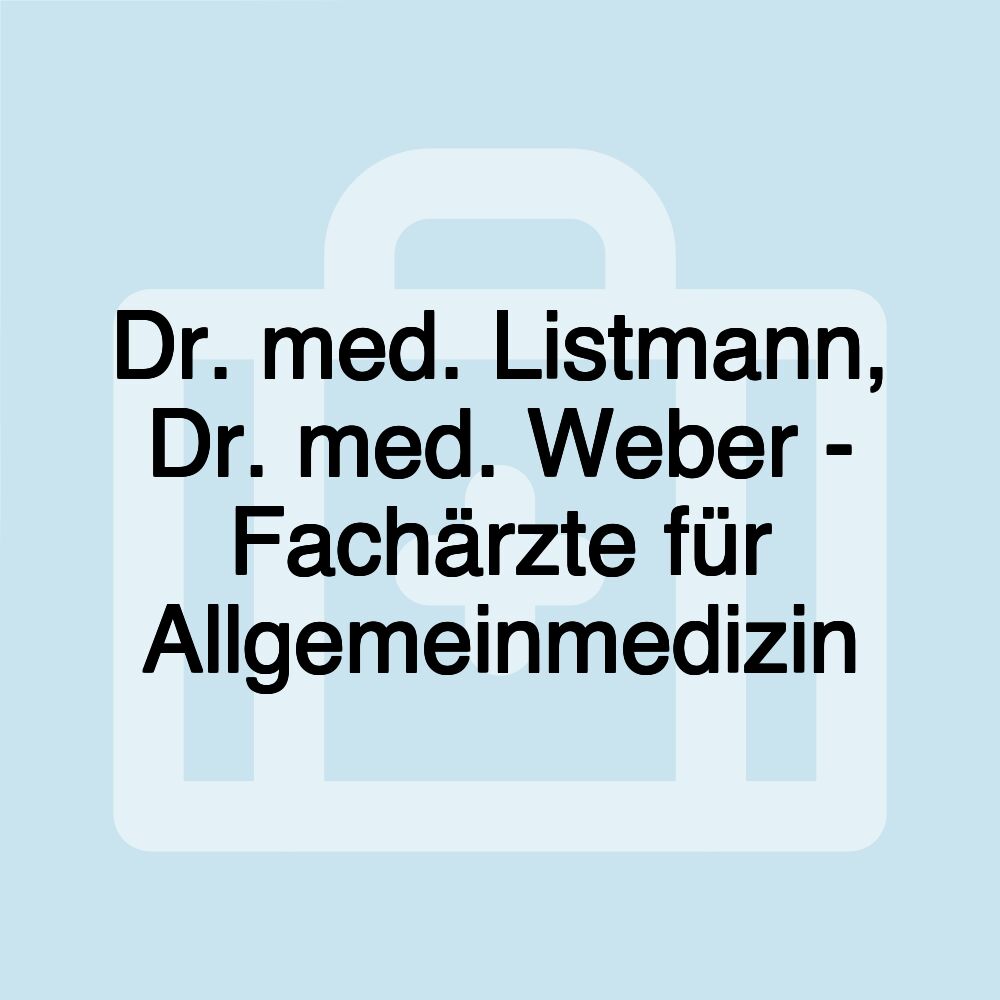 Dr. med. Listmann, Dr. med. Weber - Fachärzte für Allgemeinmedizin