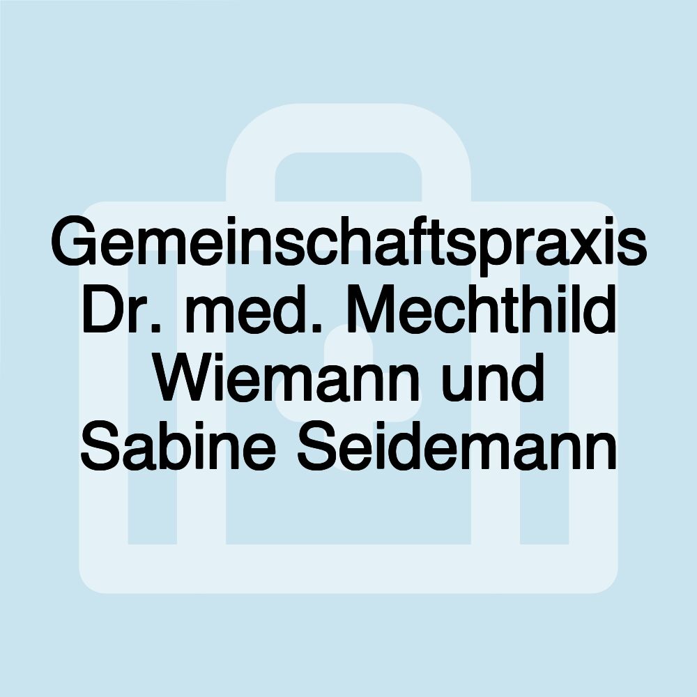 Gemeinschaftspraxis Dr. med. Mechthild Wiemann und Sabine Seidemann