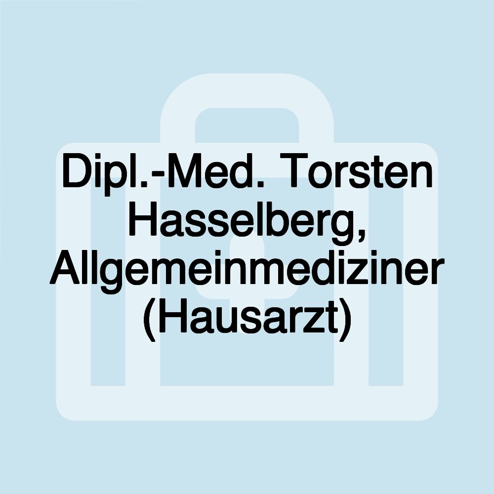 Dipl.-Med. Torsten Hasselberg, Allgemeinmediziner (Hausarzt)