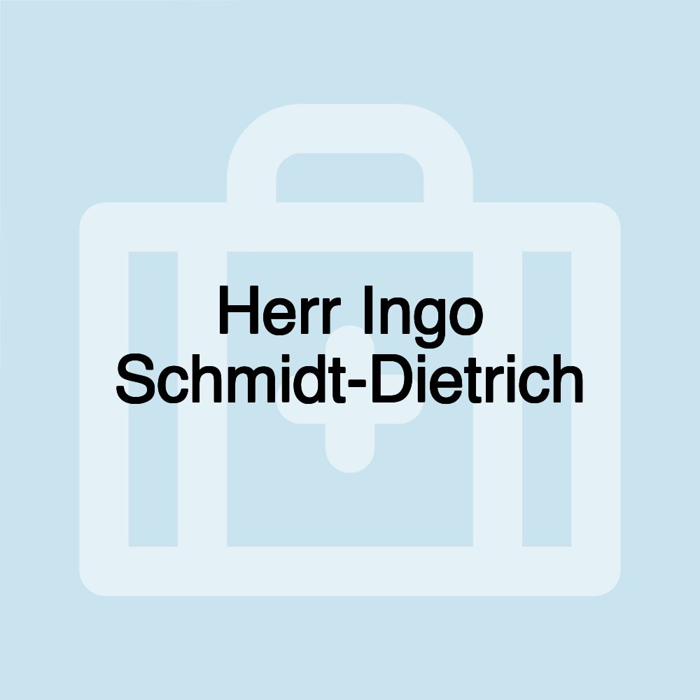 Herr Ingo Schmidt-Dietrich
