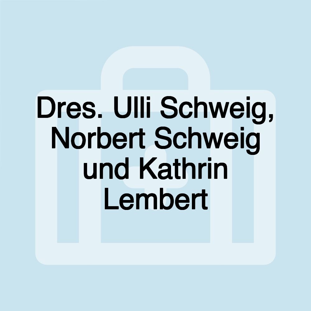 Dres. Ulli Schweig, Norbert Schweig und Kathrin Lembert