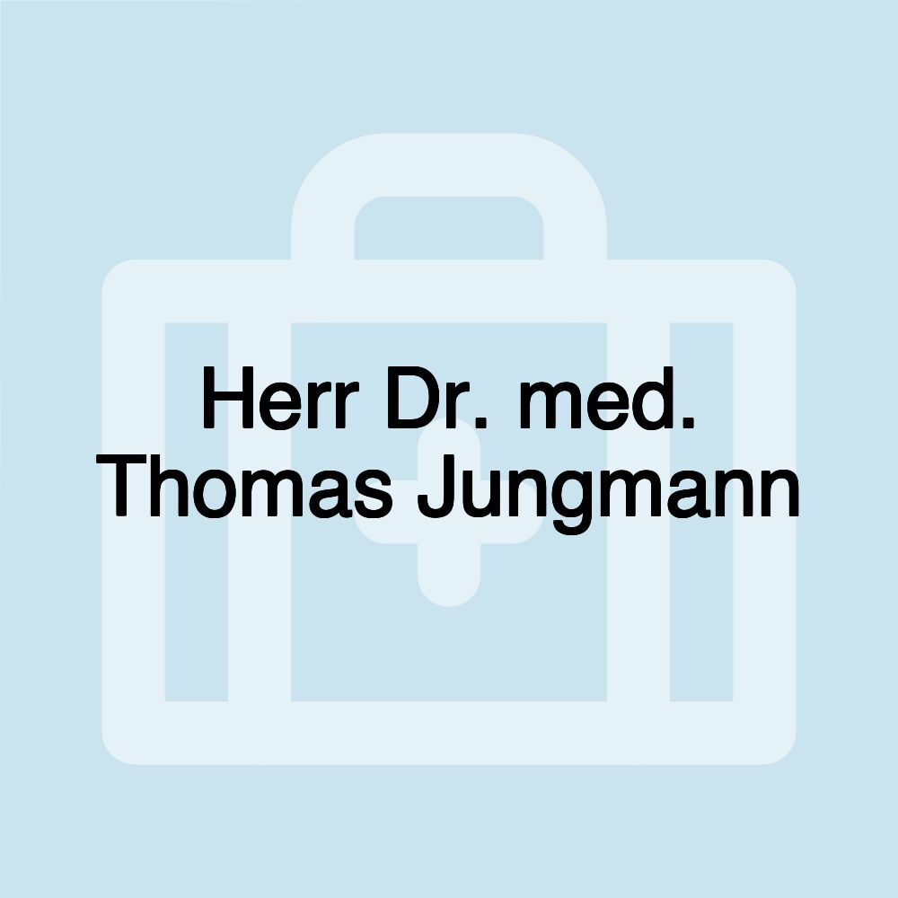 Herr Dr. med. Thomas Jungmann