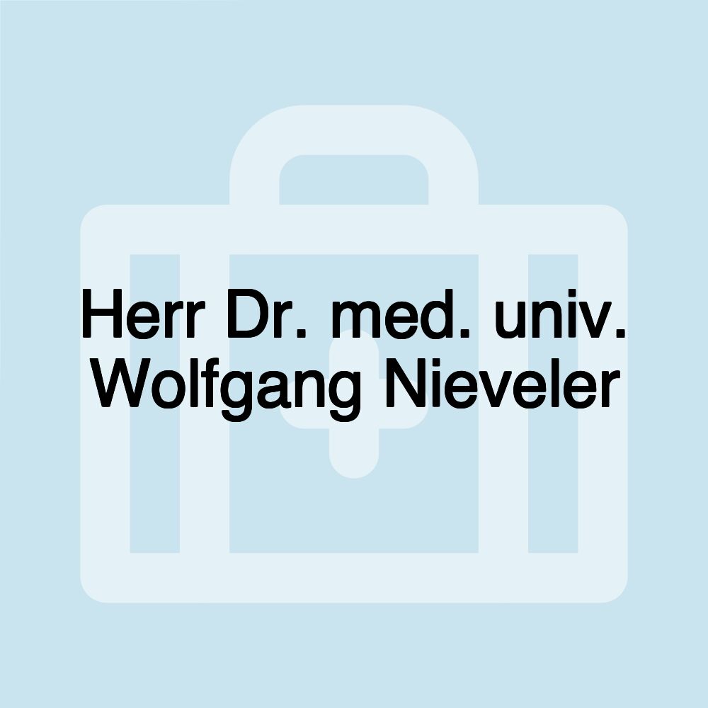 Herr Dr. med. univ. Wolfgang Nieveler