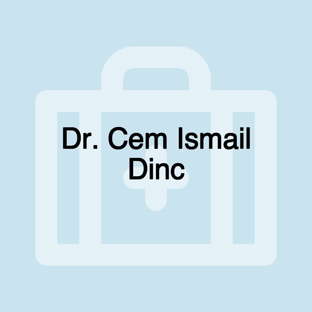Dr. Cem Ismail Dinc