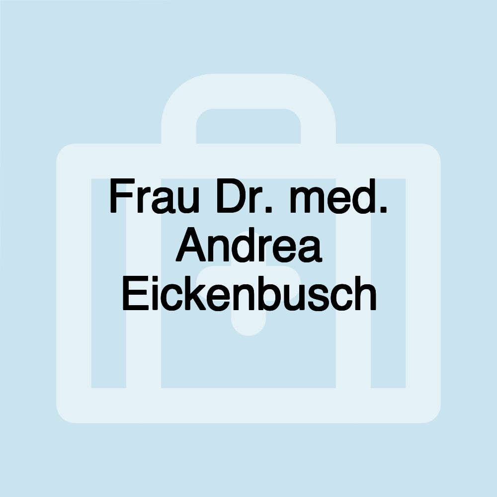 Frau Dr. med. Andrea Eickenbusch