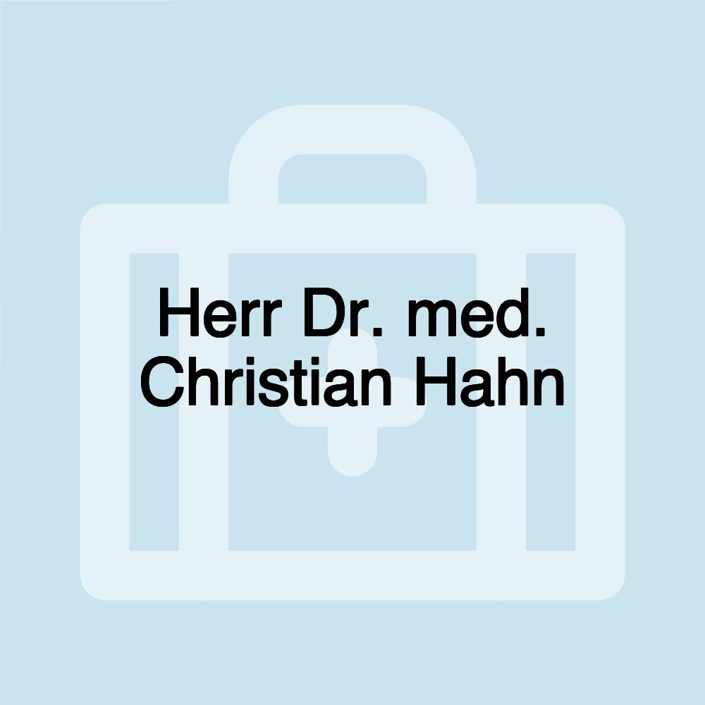 Herr Dr. med. Christian Hahn