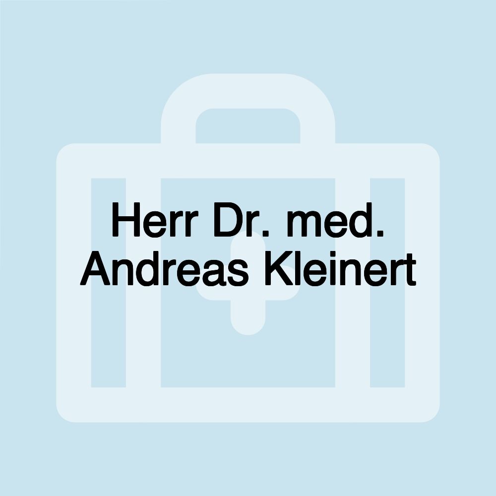 Herr Dr. med. Andreas Kleinert