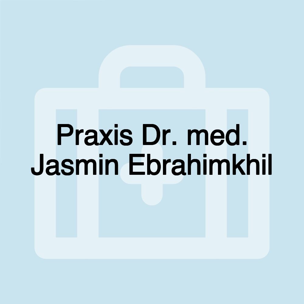 Praxis Dr. med. Jasmin Ebrahimkhil