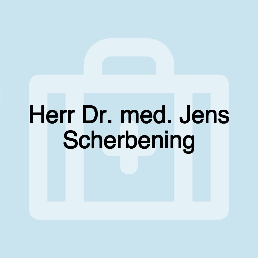 Herr Dr. med. Jens Scherbening