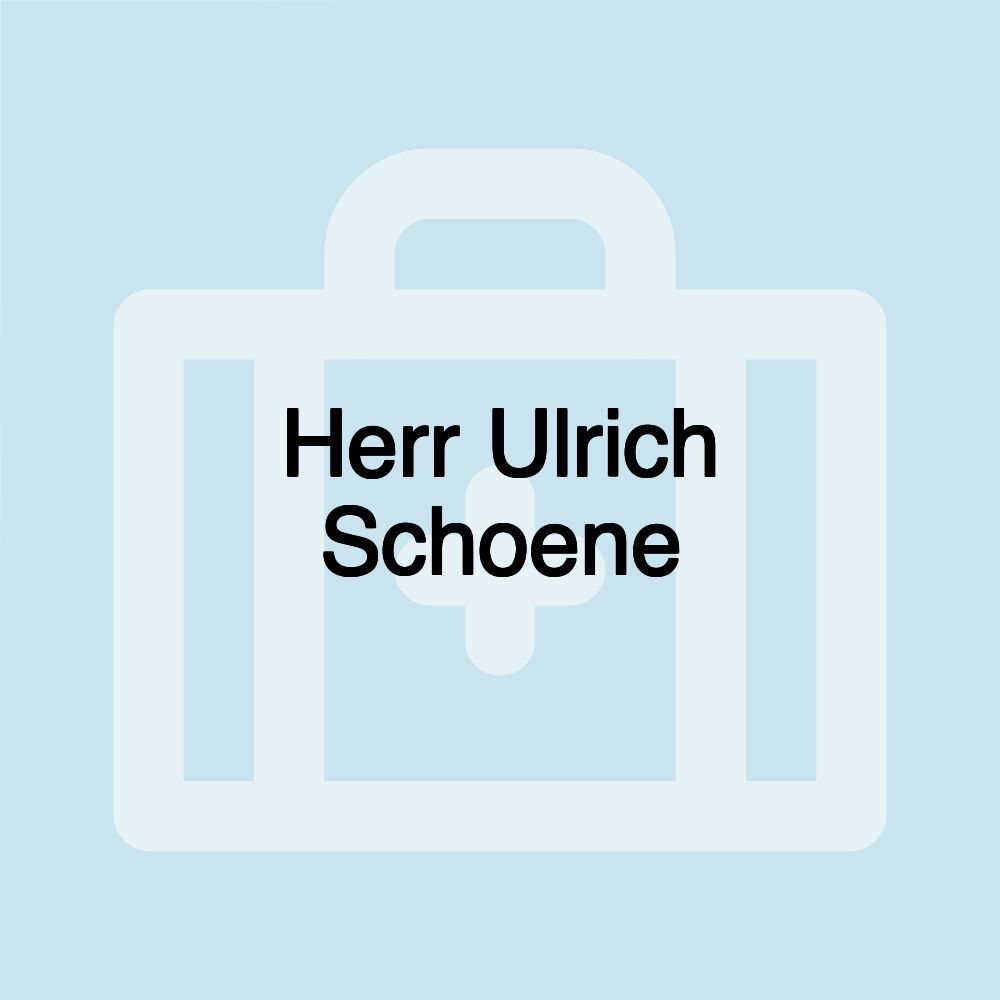Herr Ulrich Schoene