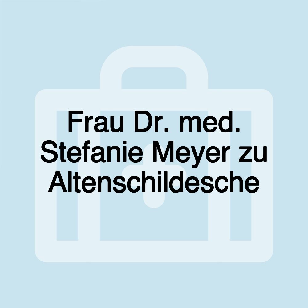 Frau Dr. med. Stefanie Meyer zu Altenschildesche