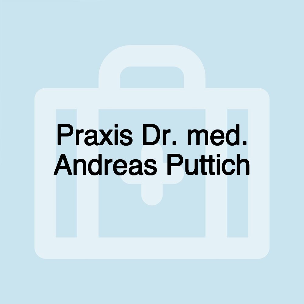 Praxis Dr. med. Andreas Puttich