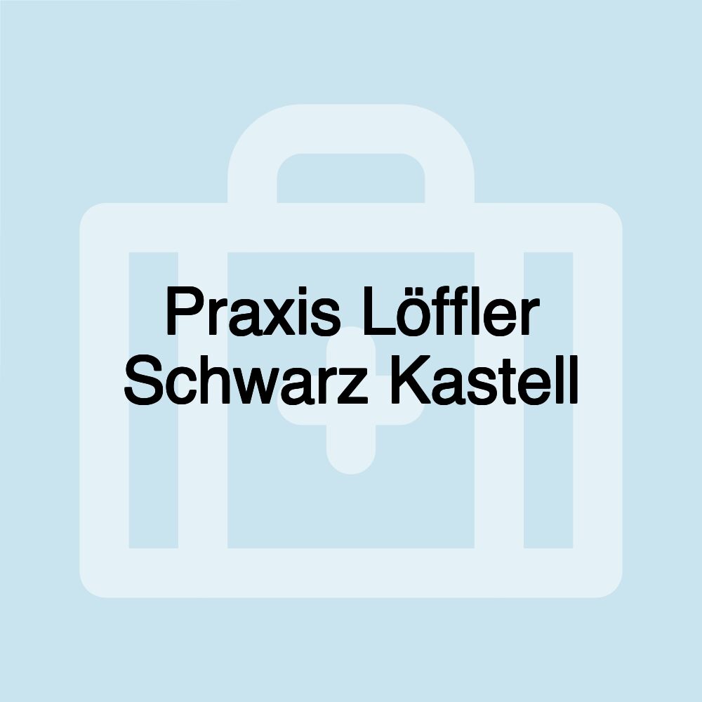 Praxis Löffler Schwarz Kastell