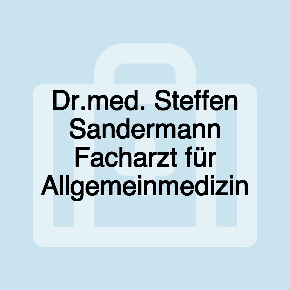 Dr.med. Steffen Sandermann Facharzt für Allgemeinmedizin