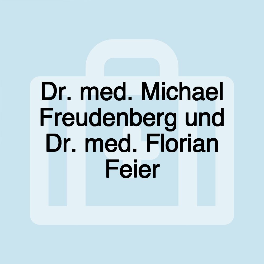 Dr. med. Michael Freudenberg und Dr. med. Florian Feier